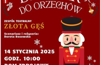 Spektakl teatralny "Dziadek do orzechów" - zespół teatralny Złota Gęś