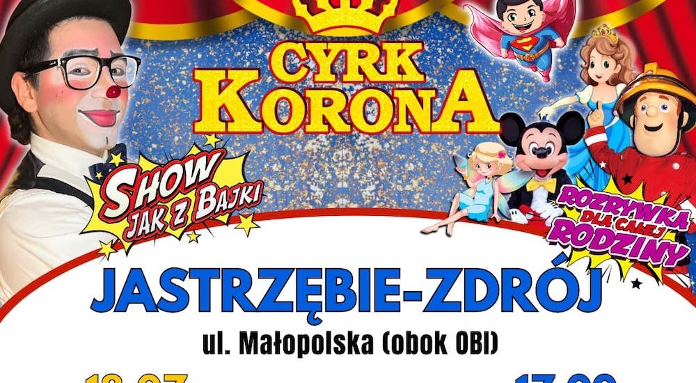 Cyrk Korona - "Nowe Show jak z bajki" w Jastrzębiu-Zdroju