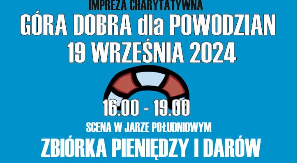 19 września zapraszamy na wyjątkowy koncert "Góra dobra dla powodzian"