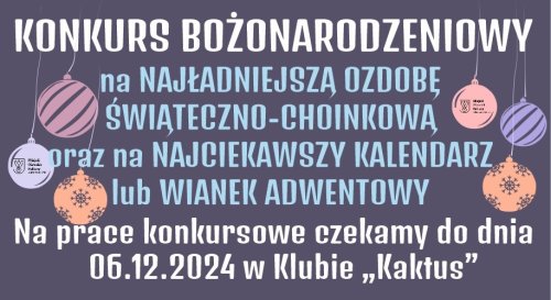 Konkurs Bożonarodzeniowy 2024  na Najładniejszą Ozdobę Świąteczno-Choinkową oraz Najciekawszy Kalendarz lub Wianek Adwentowy.