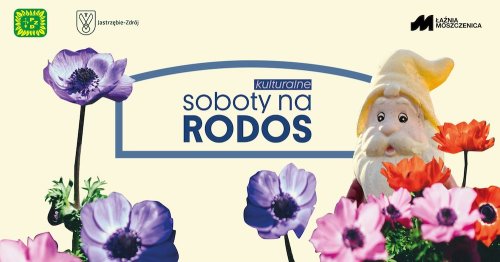 ROD IRYS - 8 czerwca - Soboty na RODOS z Łaźnią Moszczenica