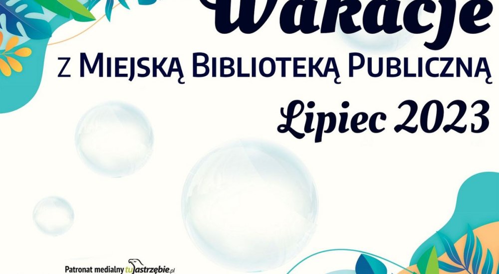 Wakacje 2023 z Biblioteką - Filia nr 9