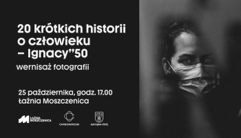 Wystawa 20 krótkich historii o człowieku - Ignacy”50