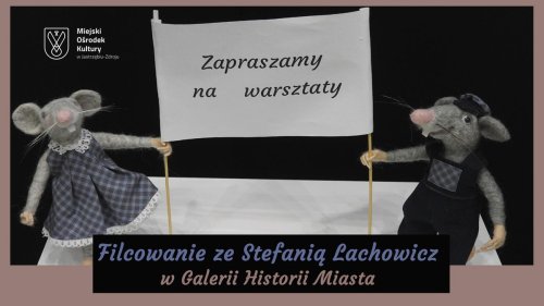 Warsztaty „Filcowanie ze Stefanią Lachowicz” w Galerii Historii Miasta