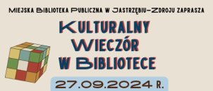 Kulturalny Wieczór w Bibliotece 27.09.2024 r. godz. 17:00