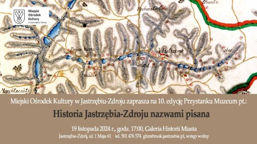 „Historia Jastrzębia-Zdroju nazwami pisana” - Przystanek Muzeum w GHM