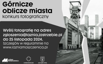 Górnicze historie w obiektywie – pokaż, co znaczy Jastrzębie-Zdrój