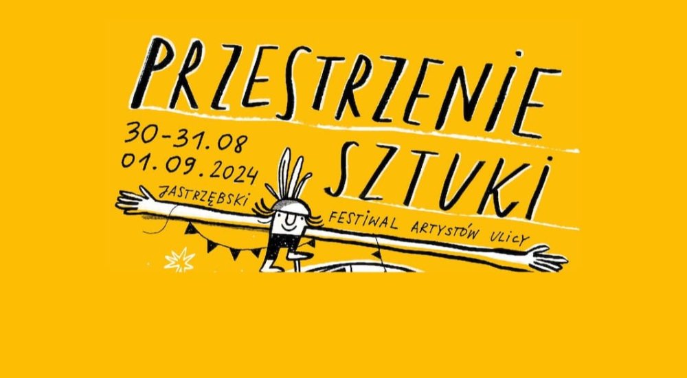 Przestrzenie Sztuki - Jastrzębski Festiwal Sztuki Ulicy