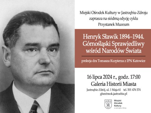 Przystanek Muzeum w GHM: "Henryk Sławik 1894-1944. Górnośląski Sprawiedliwy wśród Narodów Świata"